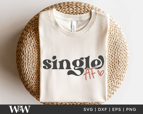 Single AF SVG | Funny Valentine SVG SVG Wood And Walt 