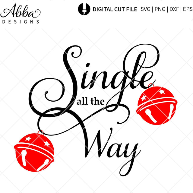 Single All The Way SVG Abba Designs 