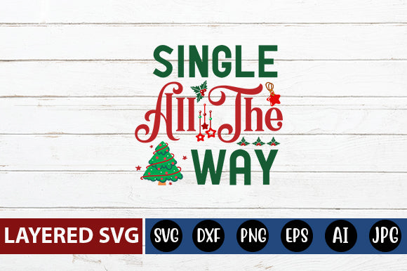 single all the way SVG CUT FILE SVG Blessedprint 
