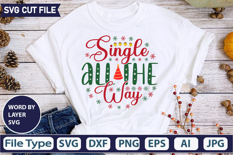 SINGLE ALL THE WAY SVG CUT FILE,SVGs,quotes-and-sayings,food-drink,mini-bundles,print-cut,on-sale, SVG DesignPlante 503 