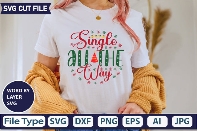 SINGLE ALL THE WAY SVG CUT FILE,SVGs,quotes-and-sayings,food-drink,mini-bundles,print-cut,on-sale, SVG DesignPlante 503 