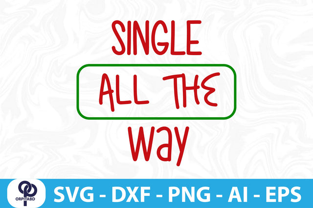 Single All the Way svg SVG orpitasn 