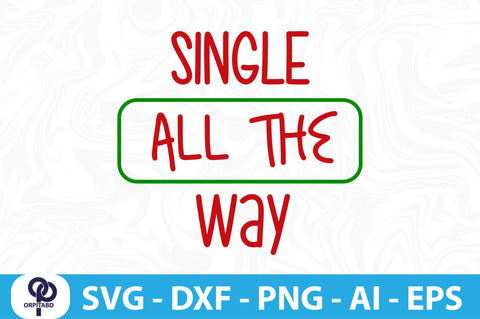 Single All the Way svg SVG orpitasn 