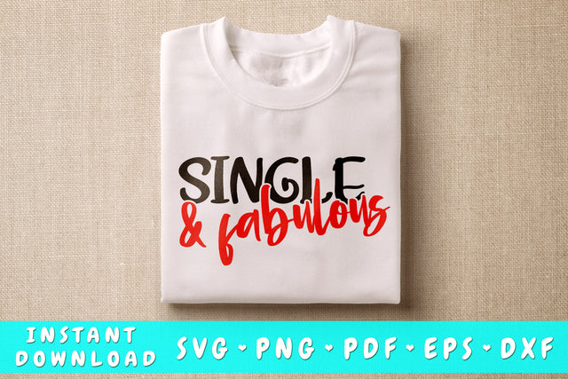 Single and Fabulous SVG, Anti Valentine SVG SVG HappyDesignStudio 