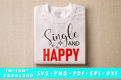 Single And Happy SVG, Anti Valentine's Day SVG SVG HappyDesignStudio 