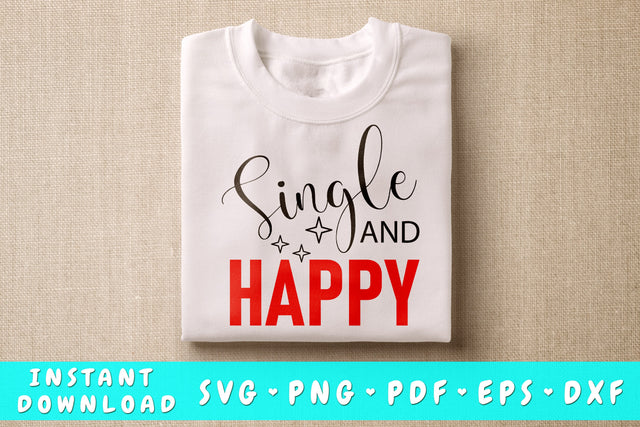 Single And Happy SVG, Anti Valentine's Day SVG SVG HappyDesignStudio 