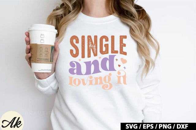 Single and loving it Retro SVG SVG akazaddesign 