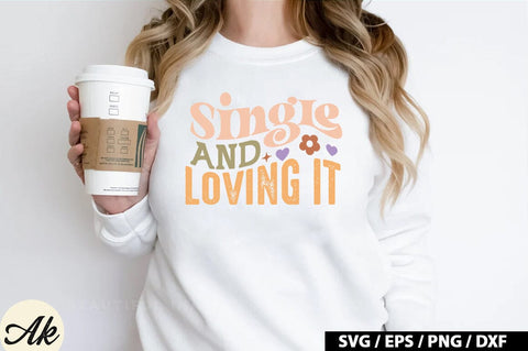 Single and loving it Retro SVG SVG akazaddesign 