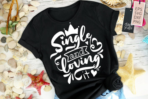 Single And Loving It SVG dapiyupi store 
