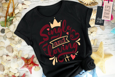 Single And Loving It SVG dapiyupi store 