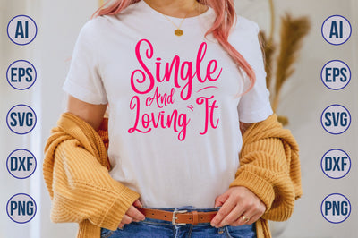 Single And Loving It svg SVG nirmal108roy 