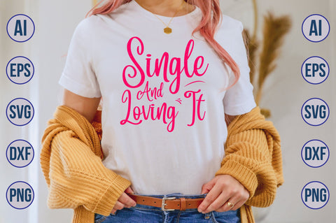 Single And Loving It svg SVG nirmal108roy 