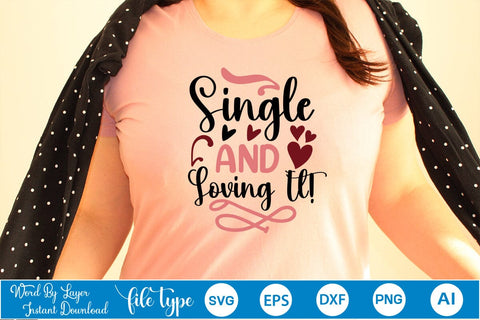 Single And Loving It! SVG SVGs,Quotes and Sayings,Food & Drink,On Sale, Print & Cut SVG DesignPlante 503 