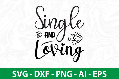 Single and Loving-svg SVG nirmal108roy 