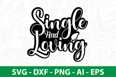 Single and Loving svg SVG nirmal108roy 