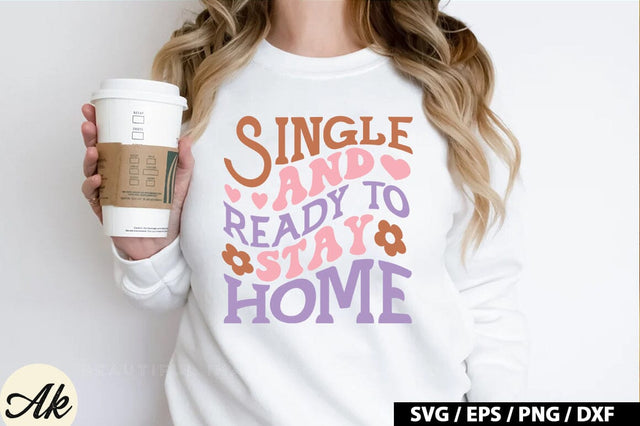 Single and ready to stay home Retro SVG SVG akazaddesign 