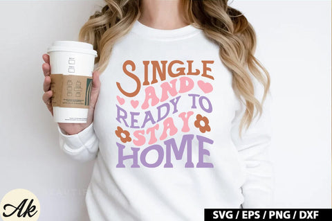 Single and ready to stay home Retro SVG SVG akazaddesign 