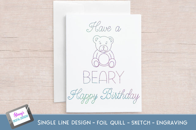 Single Line Beary Happy Birthday - Foil Quill - Sketch SVG Stacy's Digital Designs 