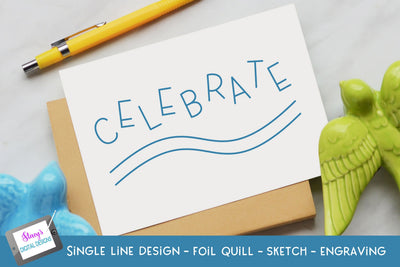 Single Line Celebrate - Foil Quill - Sketch - Engraving SVG Stacy's Digital Designs 
