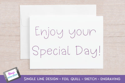 Single Line Enjoy Your Special Day - Foil Quill - Sketch SVG Stacy's Digital Designs 