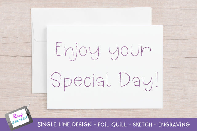 Single Line Enjoy Your Special Day - Foil Quill - Sketch SVG Stacy's Digital Designs 