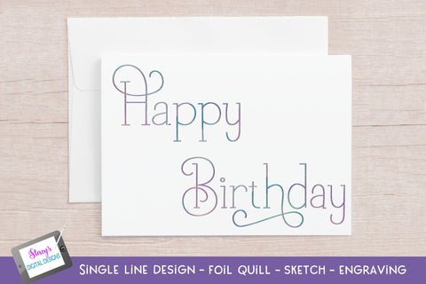 Single Line Happy Birthday Bundle | 6 foil quill designs SVG Stacy's Digital Designs 