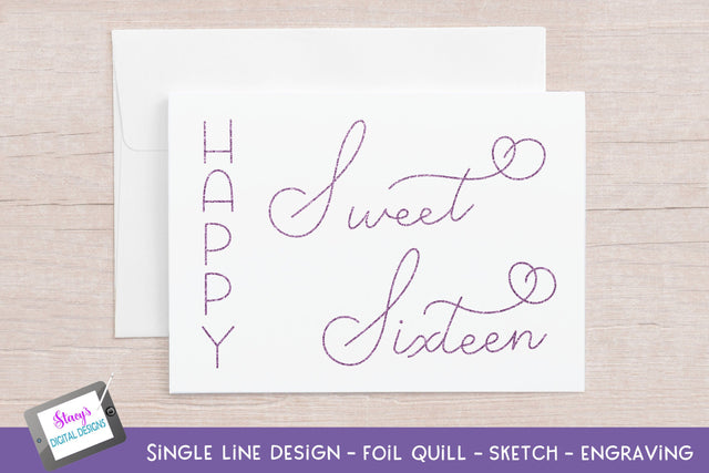 Single Line Happy Sweet Sixteen - Foil Quill - Sketch SVG Stacy's Digital Designs 