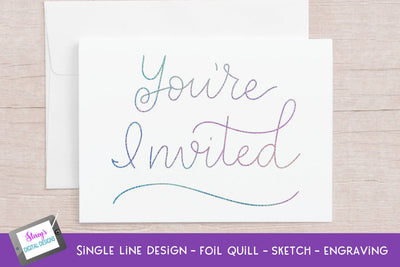 Single Line You're Invited - Foil Quill - Sketch SVG Stacy's Digital Designs 