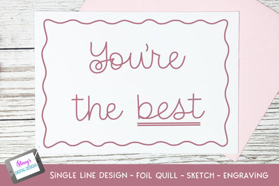 Single Line You're the best - Foil Quill - Sketch SVG Stacy's Digital Designs 