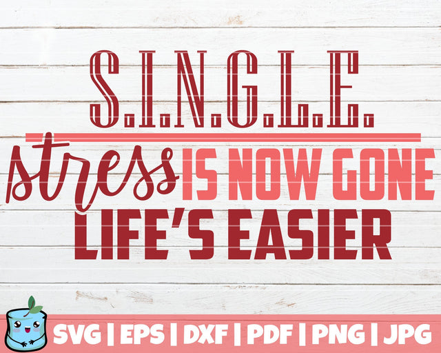 Single Stress Is Now Gone Life's Easier SVG MintyMarshmallows 