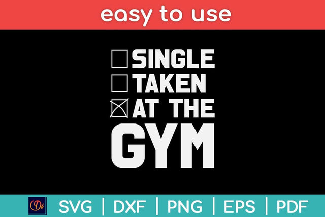 Single Taken At The Gym Fitness Free Svg Design SVG artprintfile 
