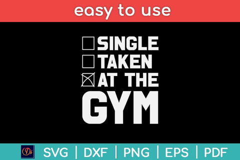 Single Taken At The Gym Fitness Free Svg Design SVG artprintfile 