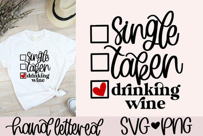 Single taken drinking wine SVG, funny valentine quote svg, anti valentine svg, valentine wine svg, wine saying svg, wine quote svg, wine svg SVG AnitaAlyiaLettering 