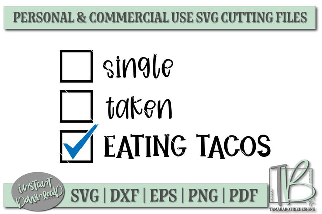 Single Taken Eating Tacos SVG File, Valentine's SVG File SVG TB Designs 