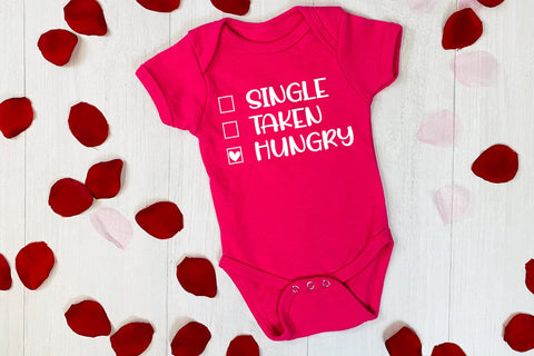 Single Taken Hungry I Funny Valentines Day SVG I Cut Files SVG Happy Printables Club 