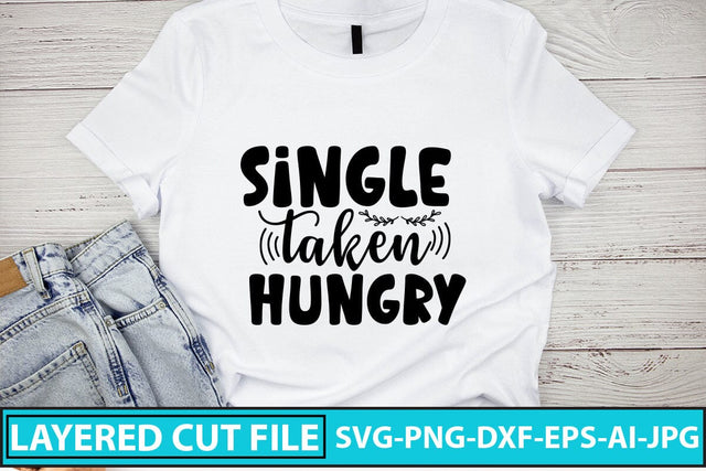 Single Taken Hungry Svg Cut File SVG Syaman 
