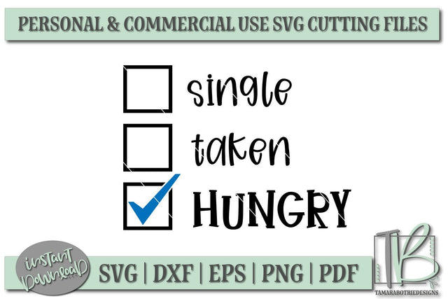 Single Taken Hungry SVG File, Valentine's SVG File SVG TB Designs 