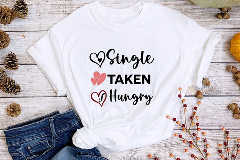 Single Taken Hungry SVG SVGs,Quotes and Sayings,Food & Drink,On Sale, Print & Cut SVG DesignPlante 503 