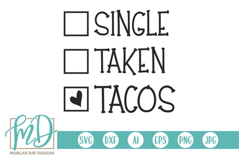 Single Taken Tacos SVG Morgan Day Designs 