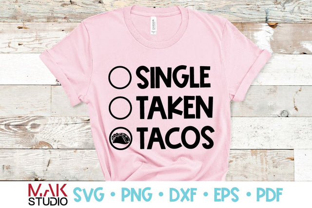 Single taken tacos svg Tacos svg Funny svg Valentine svg Tacos valentine svg SVG MAKStudion 