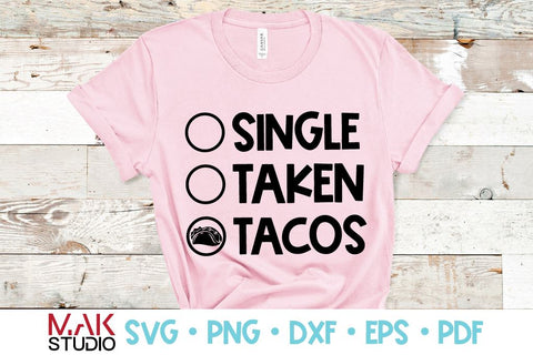 Single taken tacos svg Tacos svg Funny svg Valentine svg Tacos valentine svg SVG MAKStudion 