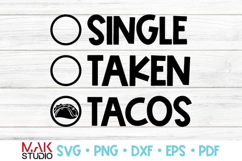 Single taken tacos svg Tacos svg Funny svg Valentine svg Tacos valentine svg SVG MAKStudion 