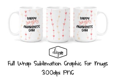 Singles Awareness | Valentine Sublimation Mug Sublimation DIYxe Designs 