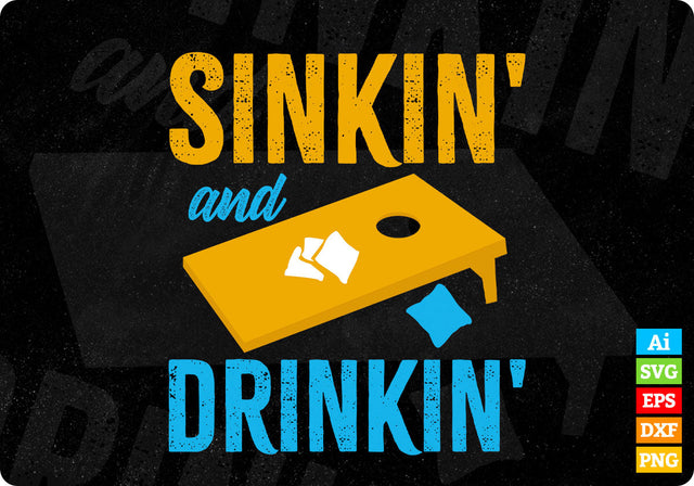 Sinkin' And Drinkin' with Cornhole Editable Vector T shirt Design in Ai Png Svg Files SVG DesignDestine 