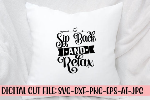 Sip Back and Relax SVG Cut File SVG Syaman 