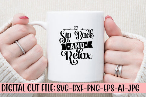 Sip Back and Relax SVG Cut File SVG Syaman 