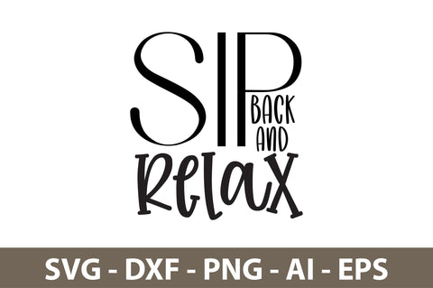 Sip Back And Relax svg SVG nirmal108roy 