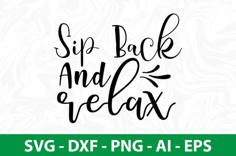 Sip Back And Relax svg SVG nirmal108roy 