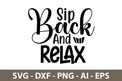 Sip Back And Relax svg SVG nirmal108roy 