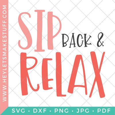 Sip Back & Relax SVG Hey Let's Make Stuff 
